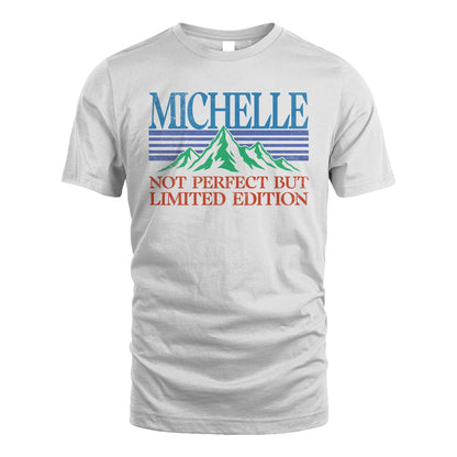 Your Name Not Perfect But Limited Edition Vintage Shirt MICHELLE M1-38