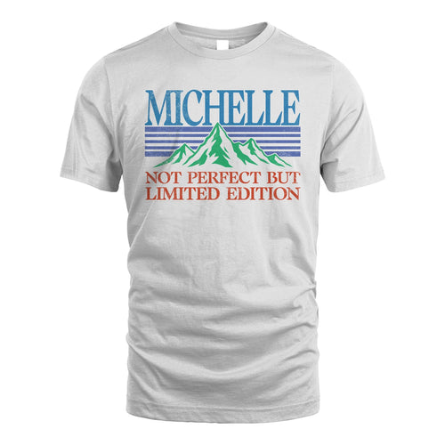 Your Name Not Perfect But Limited Edition Vintage Shirt MICHELLE M1-38