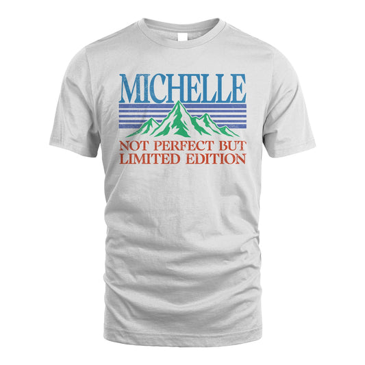 Your Name Not Perfect But Limited Edition Vintage Shirt MICHELLE M1-38