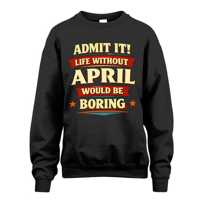 APRIL 13K1-503 Admit It Life Without...