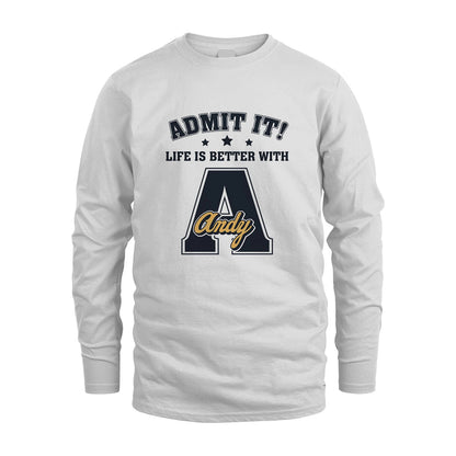Life Is Better With Your Name Shirt ANDY M1-17