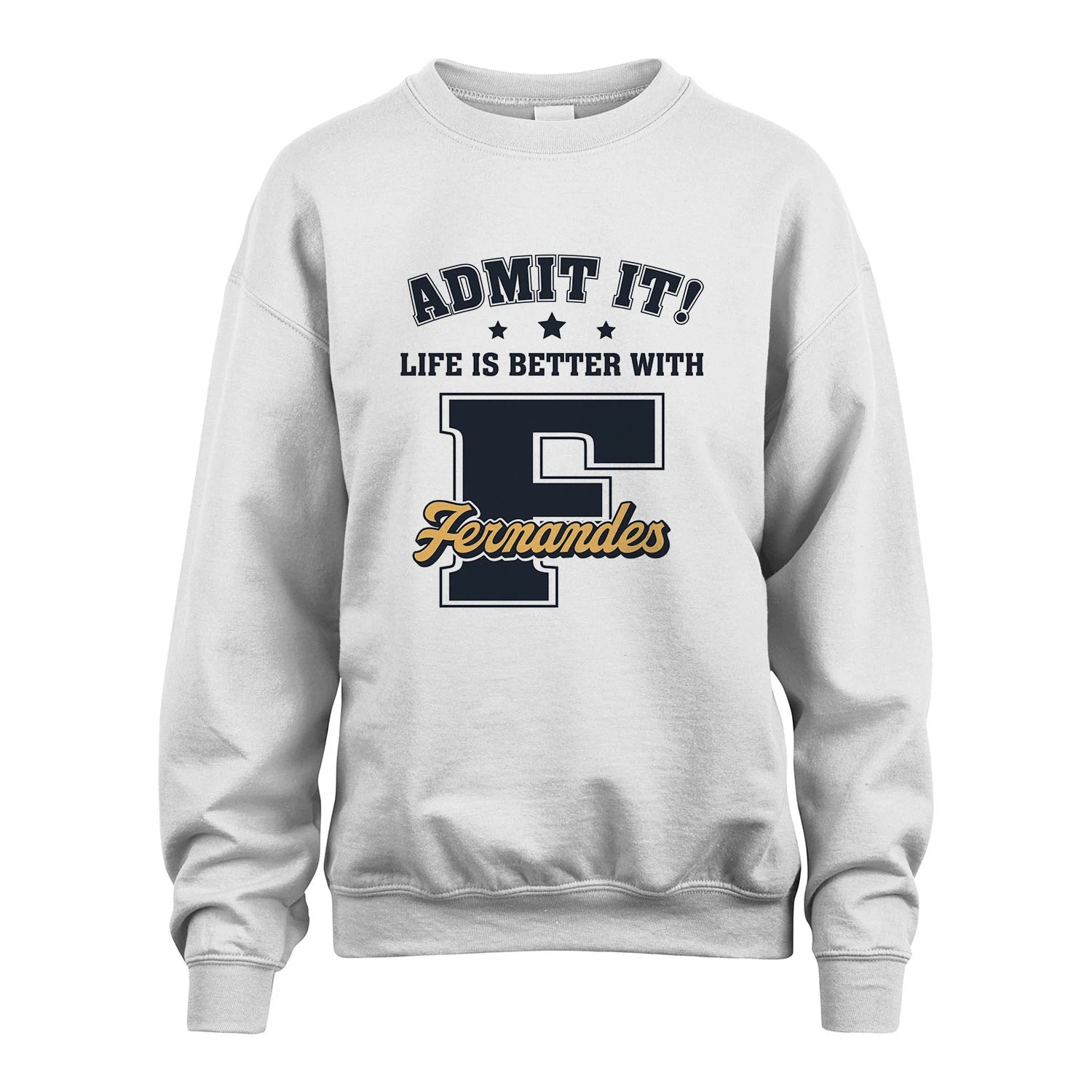 Life Is Better With Your Name Shirt FERNANDES M1-17