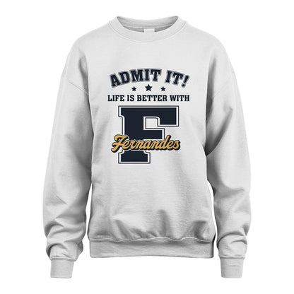 Life Is Better With Your Name Shirt FERNANDES M1-17
