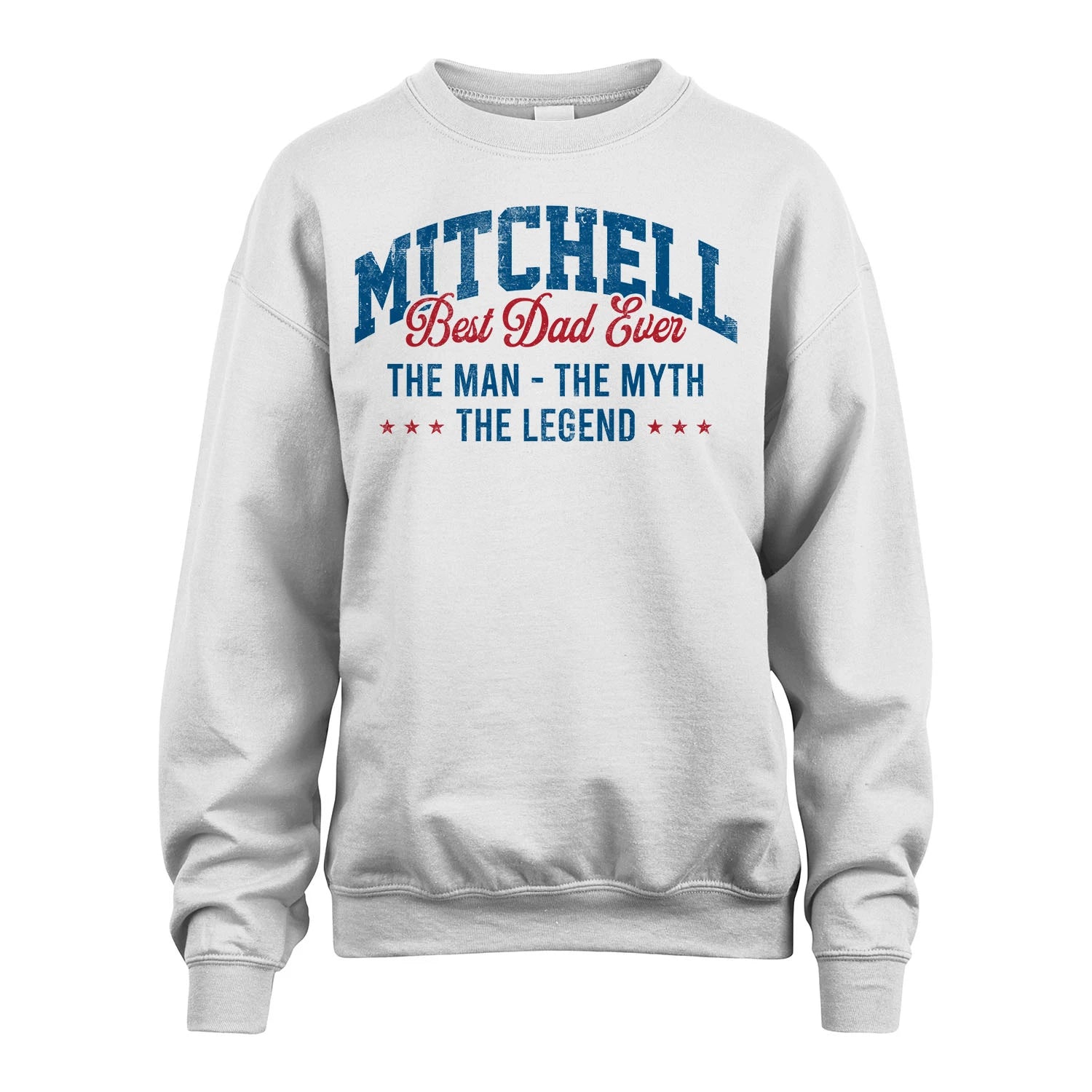 Best Dad Ever The Man The Myth The Legend MITCHELL M1-7