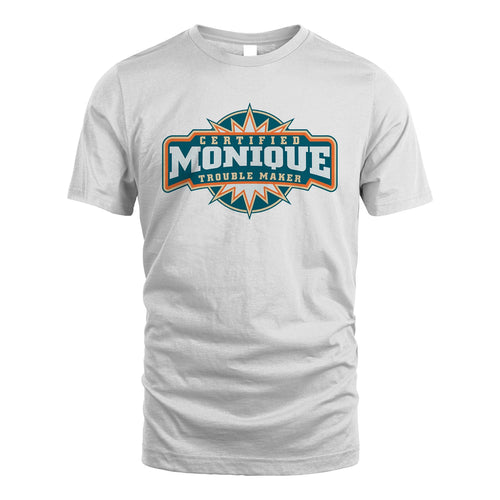 Certified Your Name Trouble Maker Shirt MONIQUE M1-36