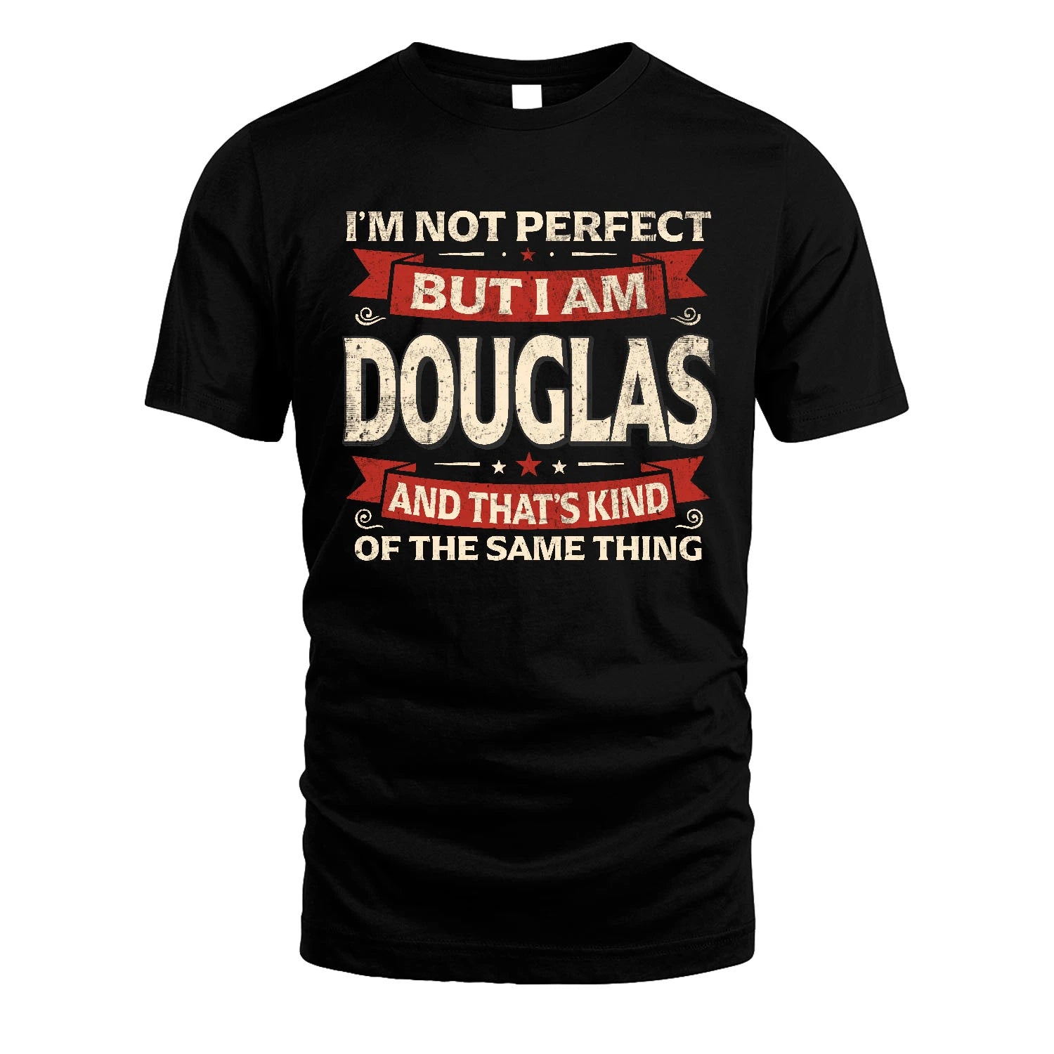 DOUGLAS 13K1-566 I'm Not Perfect But I Am...