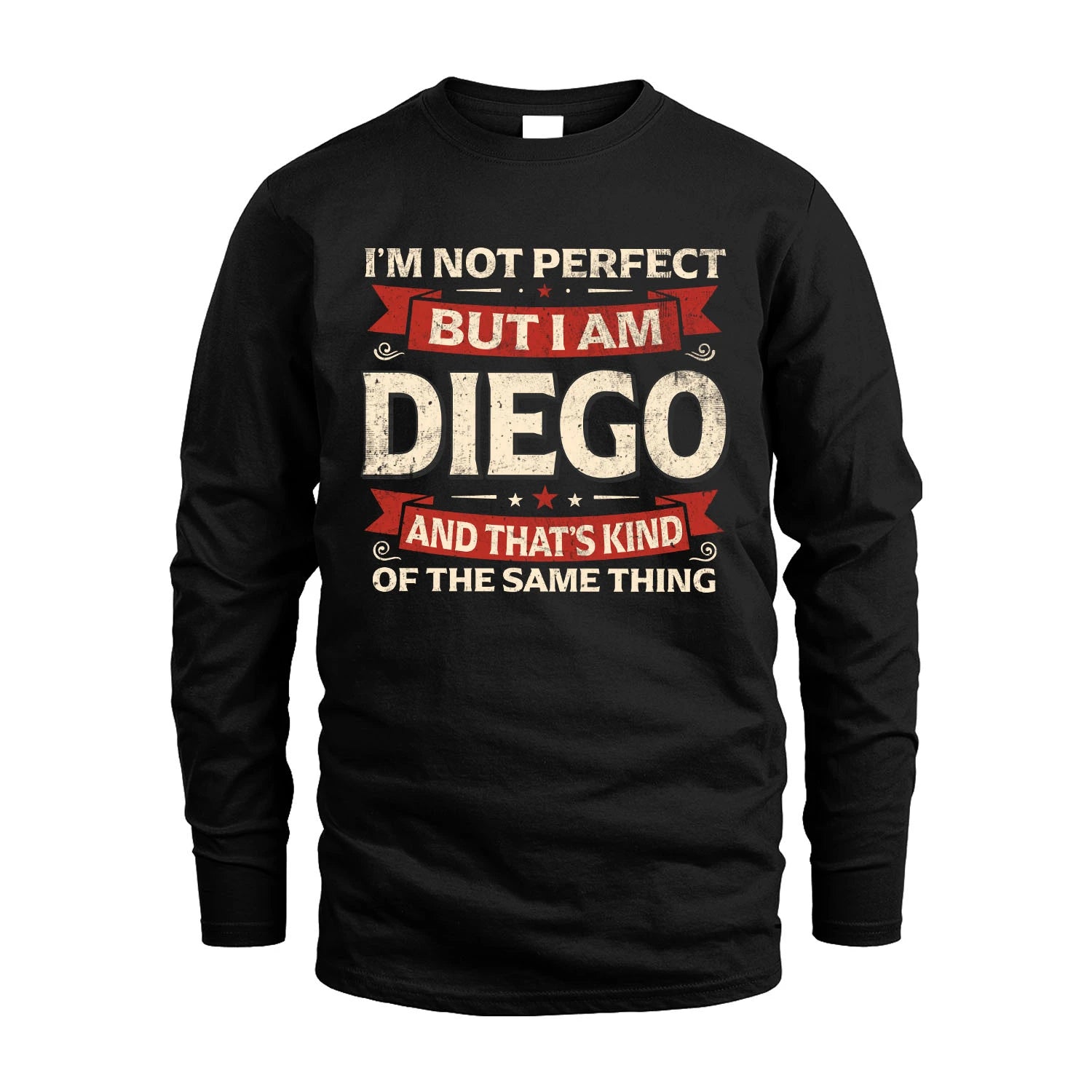 DIEGO 13K1-566 I'm Not Perfect But I Am...