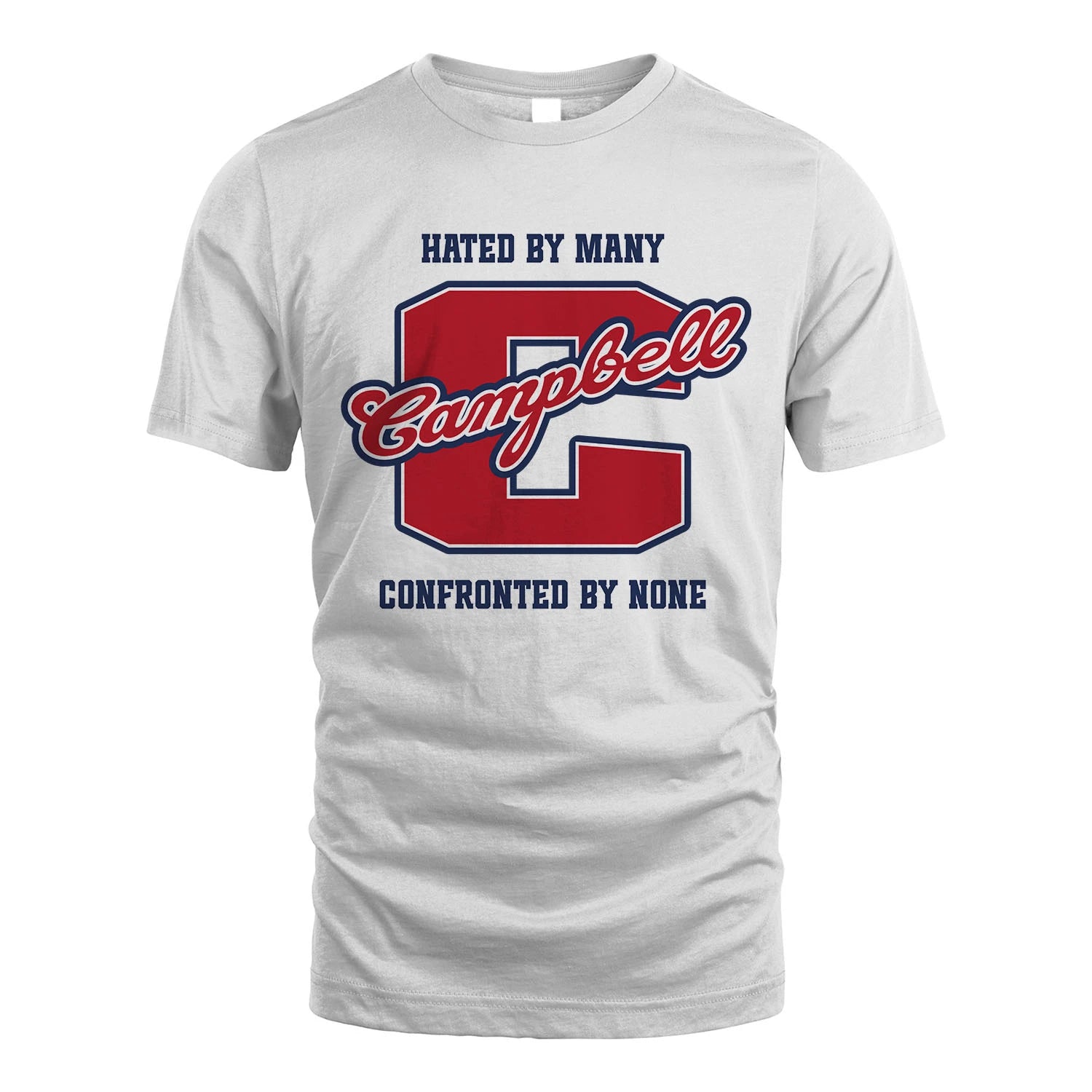 Hated By Many Confronted By None Personalized Name Shirt CAMPBELL M1-8