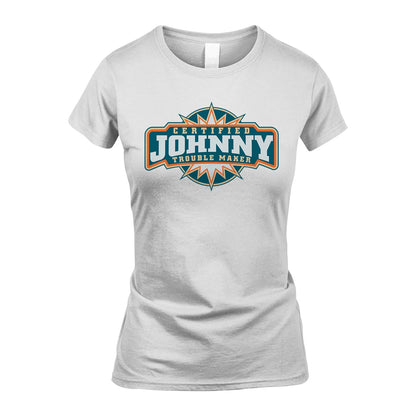 Certified Your Name Trouble Maker Shirt JOHNNY M1-36