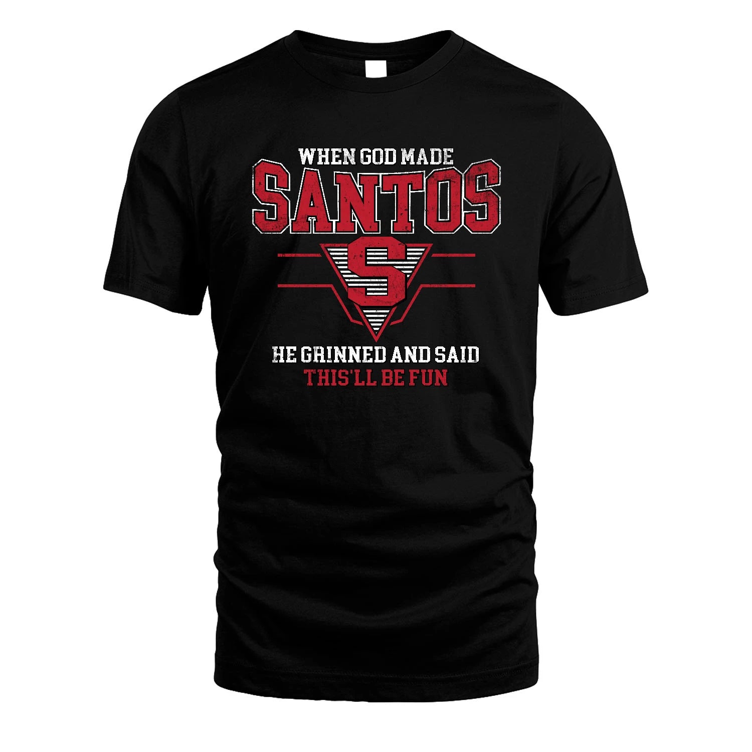 When God Made Your Name He Grinned And Said This'll Be Fun Baseball Shirt SANTOS M1-29