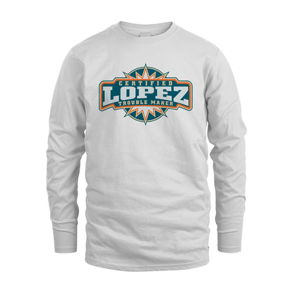 Certified Your Name Trouble Maker Shirt LOPEZ M1-36