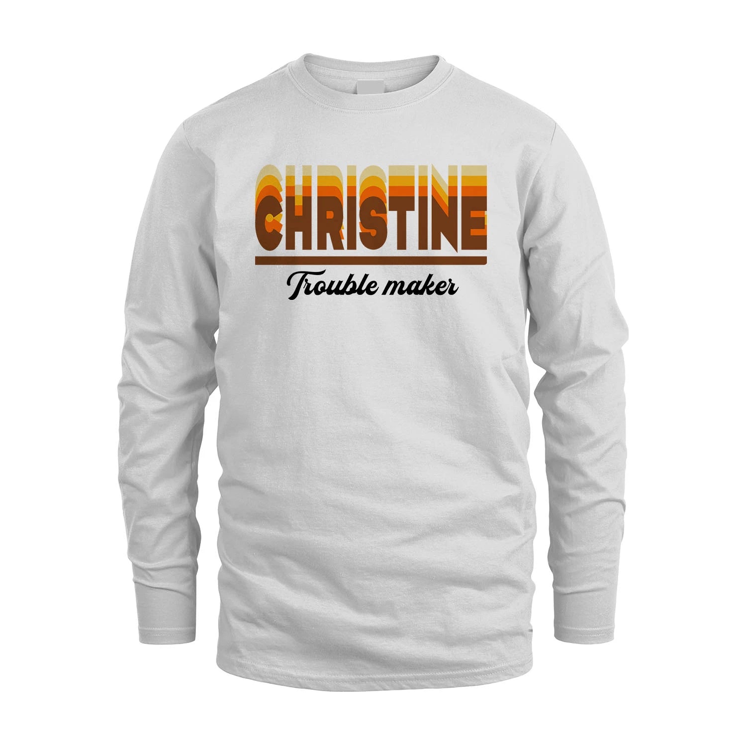 Your Name Trouble Maker Funny Shirt CHRISTINE M1-34