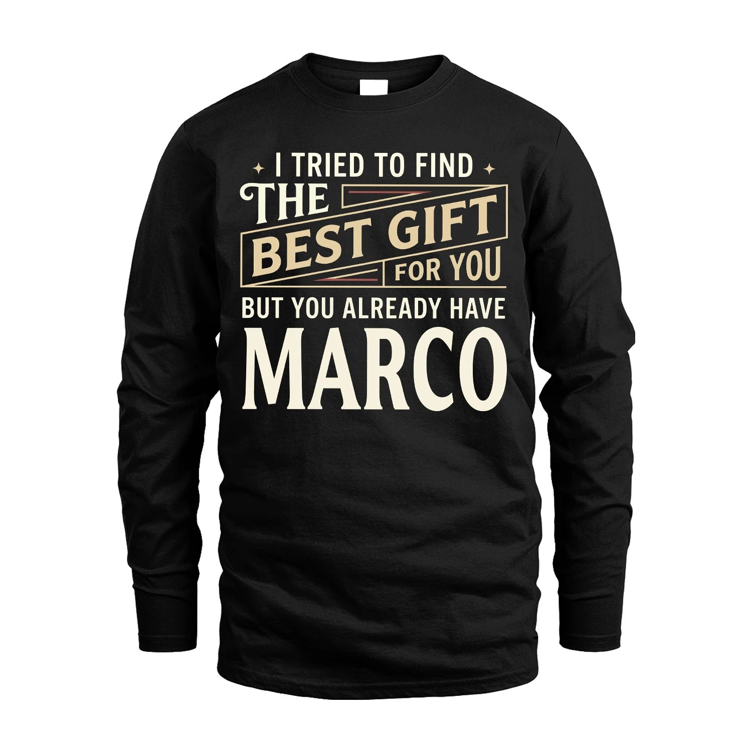I Tried To Find The Best Gift For You Shirt MARCO M1-3