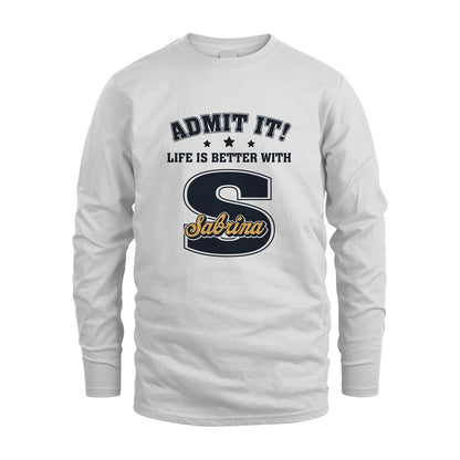 Life Is Better With Your Name Shirt SABRINA M1-17