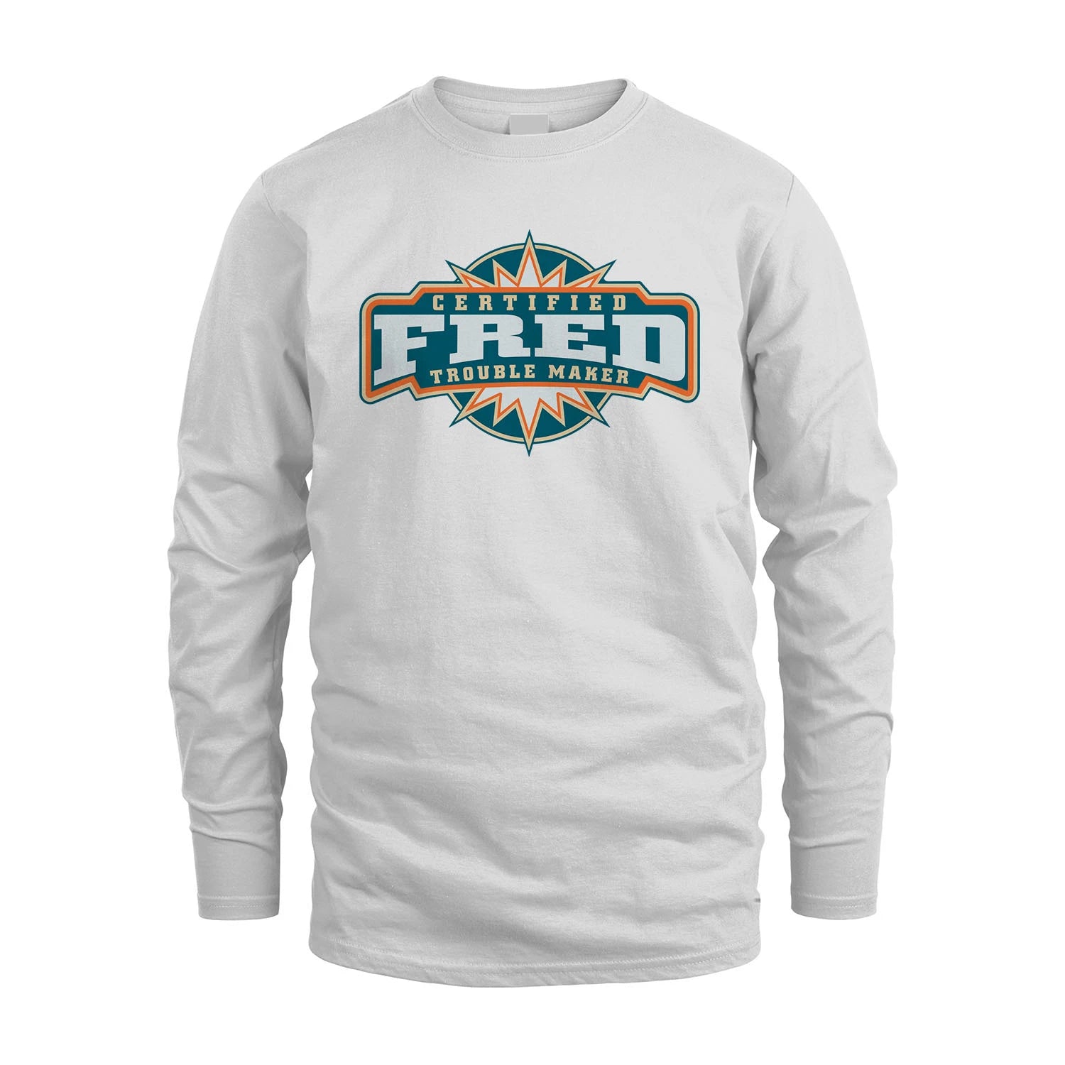 Certified Your Name Trouble Maker Shirt FRED M1-36