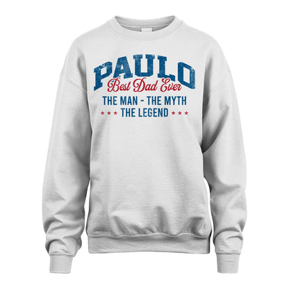 Best Dad Ever The Man The Myth The Legend PAULO M1-7