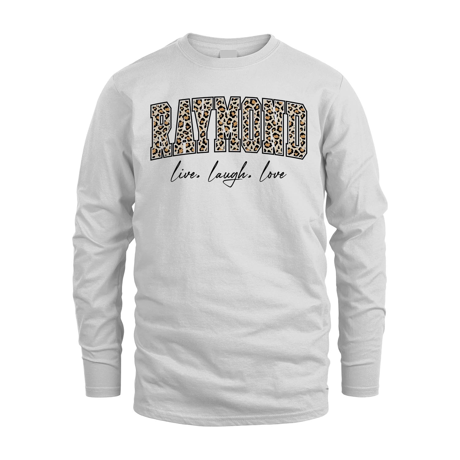 Live Laugh Love Custom Name With Leopard Pattern Shirt RAYMOND M1-13
