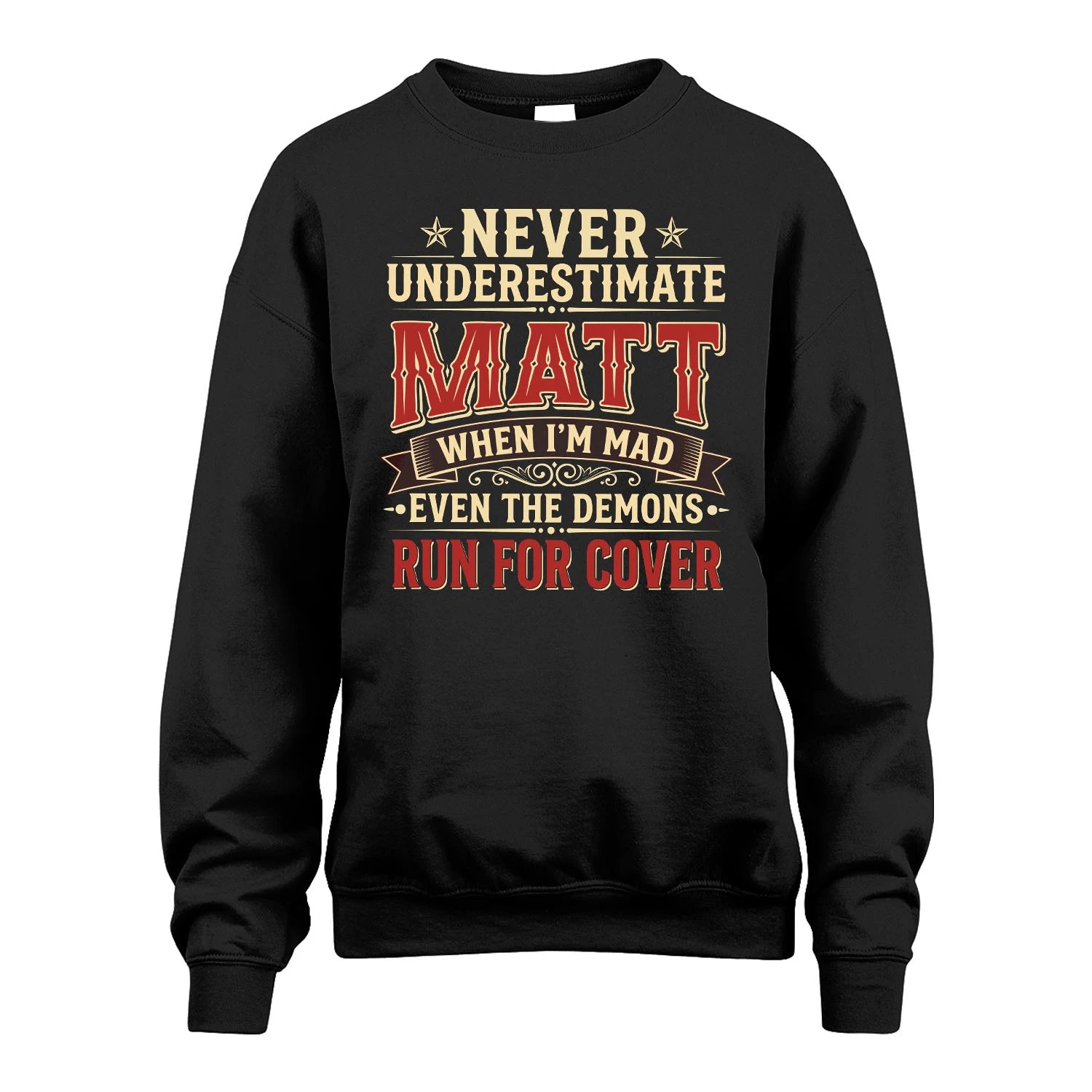 Never Underestimate When I'm Mad Shirt MATT M1-4