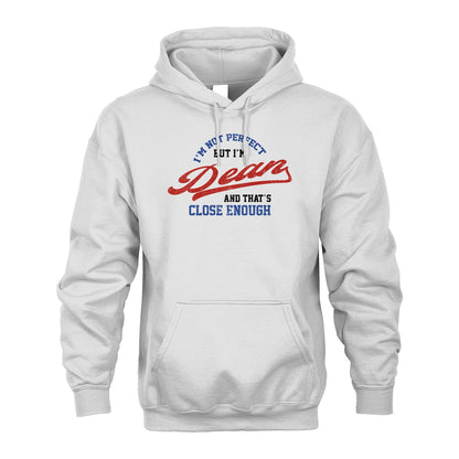 I'm Not Perfect But I'm Your Name And That's Close Enough Shirt DEAN M1-27