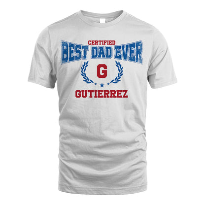 Certified Best Dad Ever Shirt GUTIERREZ M1-11