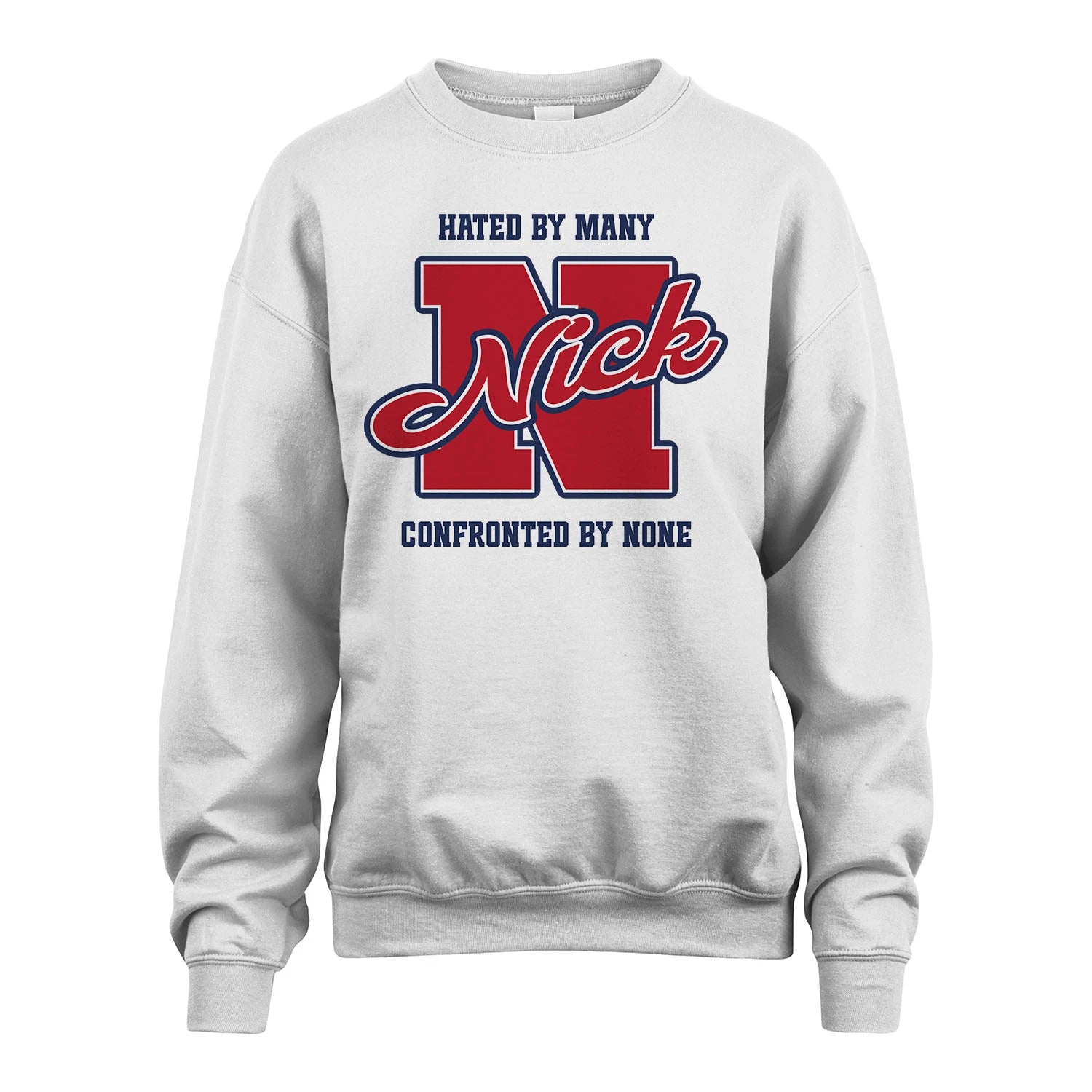 Hated By Many Confronted By None Personalized Name Shirt NICK M1-8