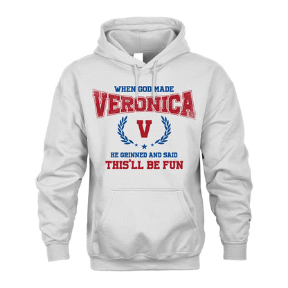 When God Made He Grinned And Said This'll Be Fun Shirt VERONICA M1-12
