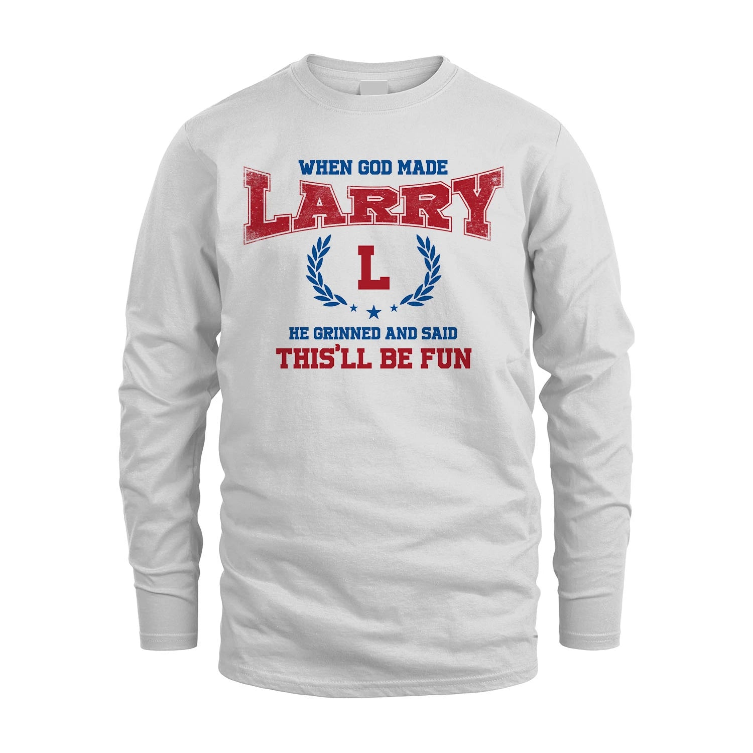 When God Made He Grinned And Said This'll Be Fun Shirt LARRY M1-12