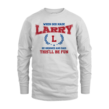When God Made He Grinned And Said This'll Be Fun Shirt LARRY M1-12
