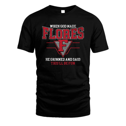 When God Made Your Name He Grinned And Said This'll Be Fun Baseball Shirt FLORES M1-29