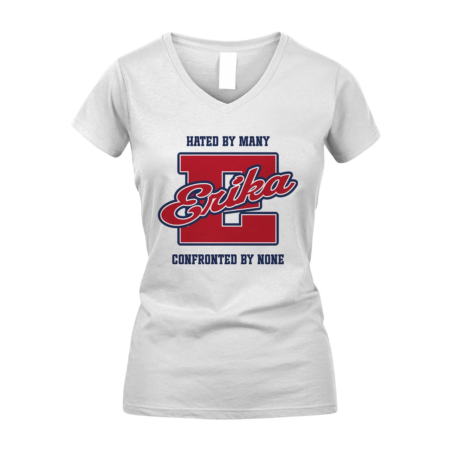 Hated By Many Confronted By None Personalized Name Shirt ERIKA M1-8