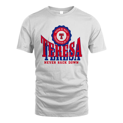 Your Name Never Back Down Shirt TERESA M1-33