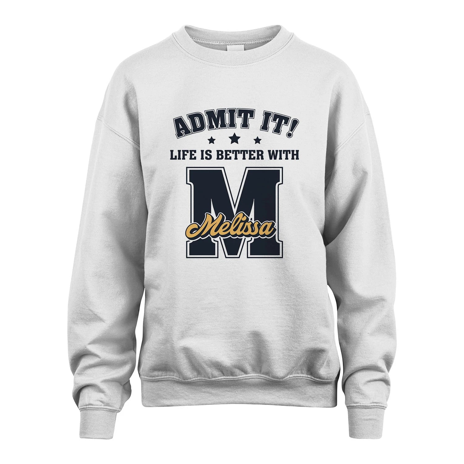 Life Is Better With Your Name Shirt MELISSA M1-17