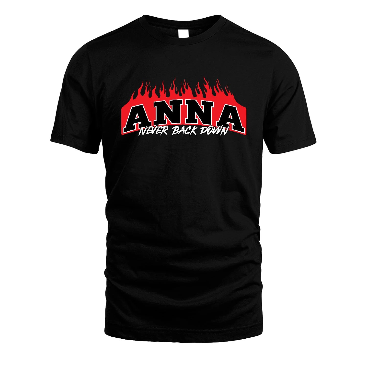 Never Back Down Your Name With Fire Shirt ANNA M1-37