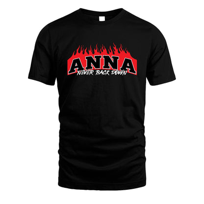 Never Back Down Your Name With Fire Shirt ANNA M1-37