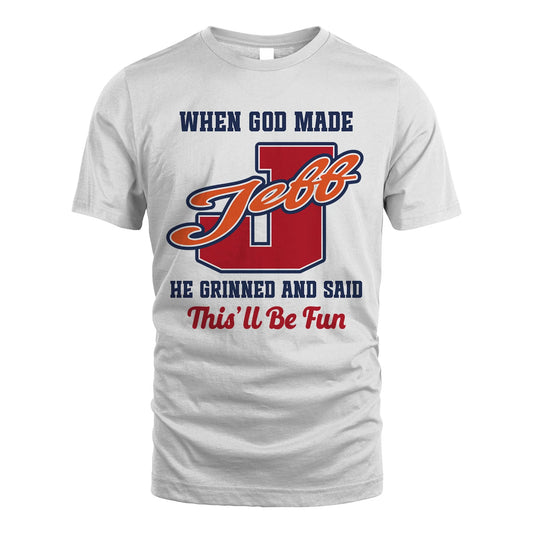 God Made Your Name Custom Shirt JEFF M1-16