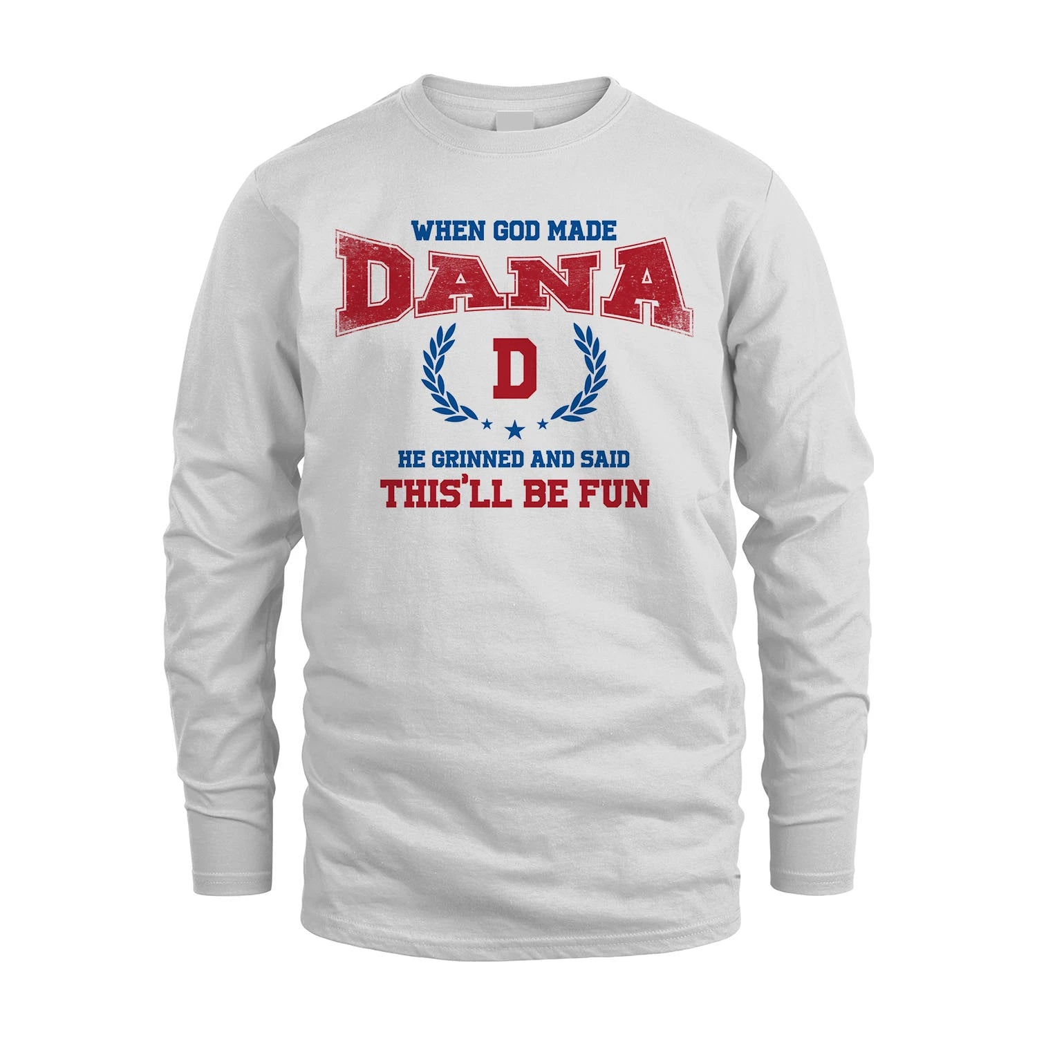 When God Made He Grinned And Said This'll Be Fun Shirt DANA M1-12