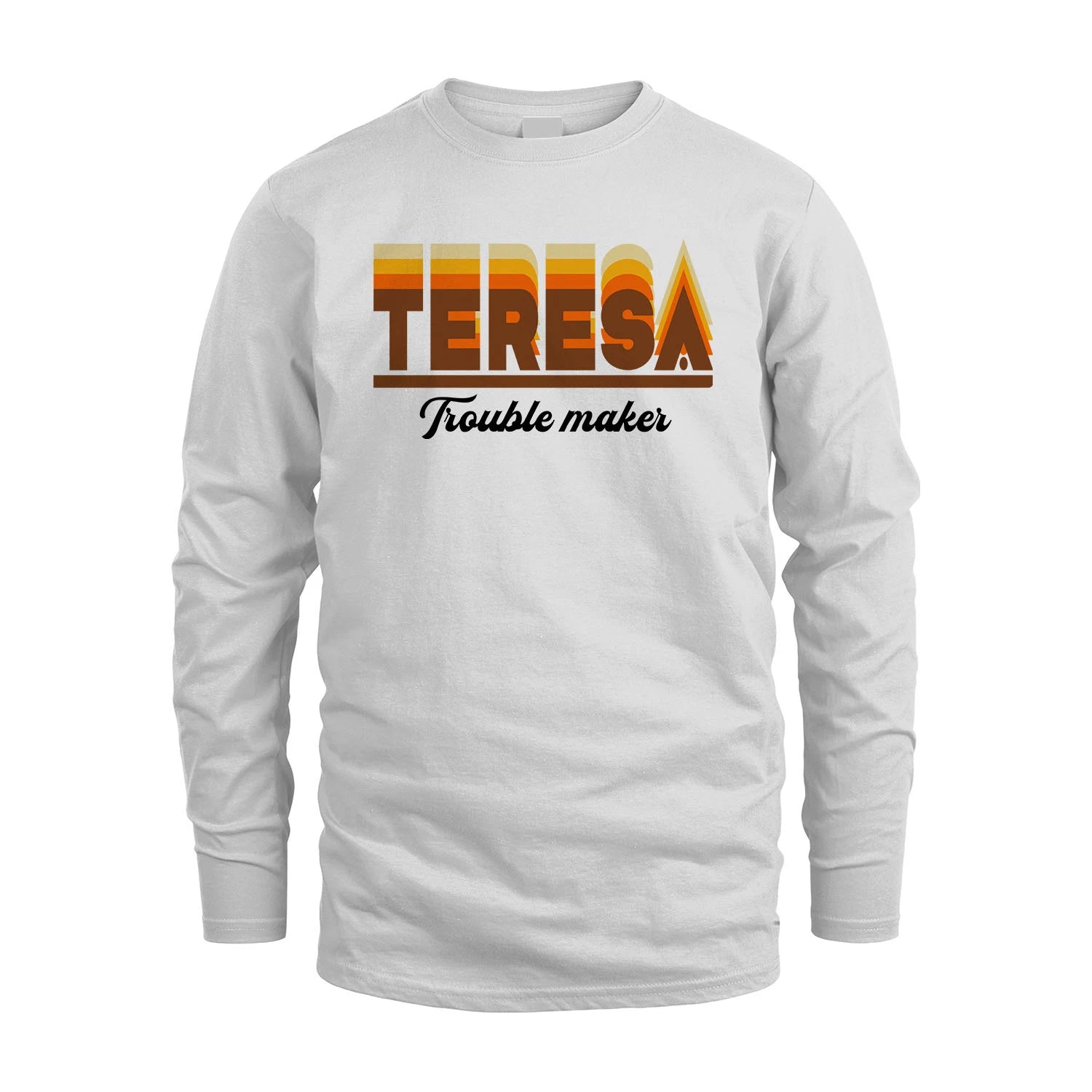 Your Name Trouble Maker Funny Shirt TERESA M1-34