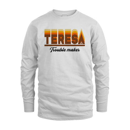 Your Name Trouble Maker Funny Shirt TERESA M1-34