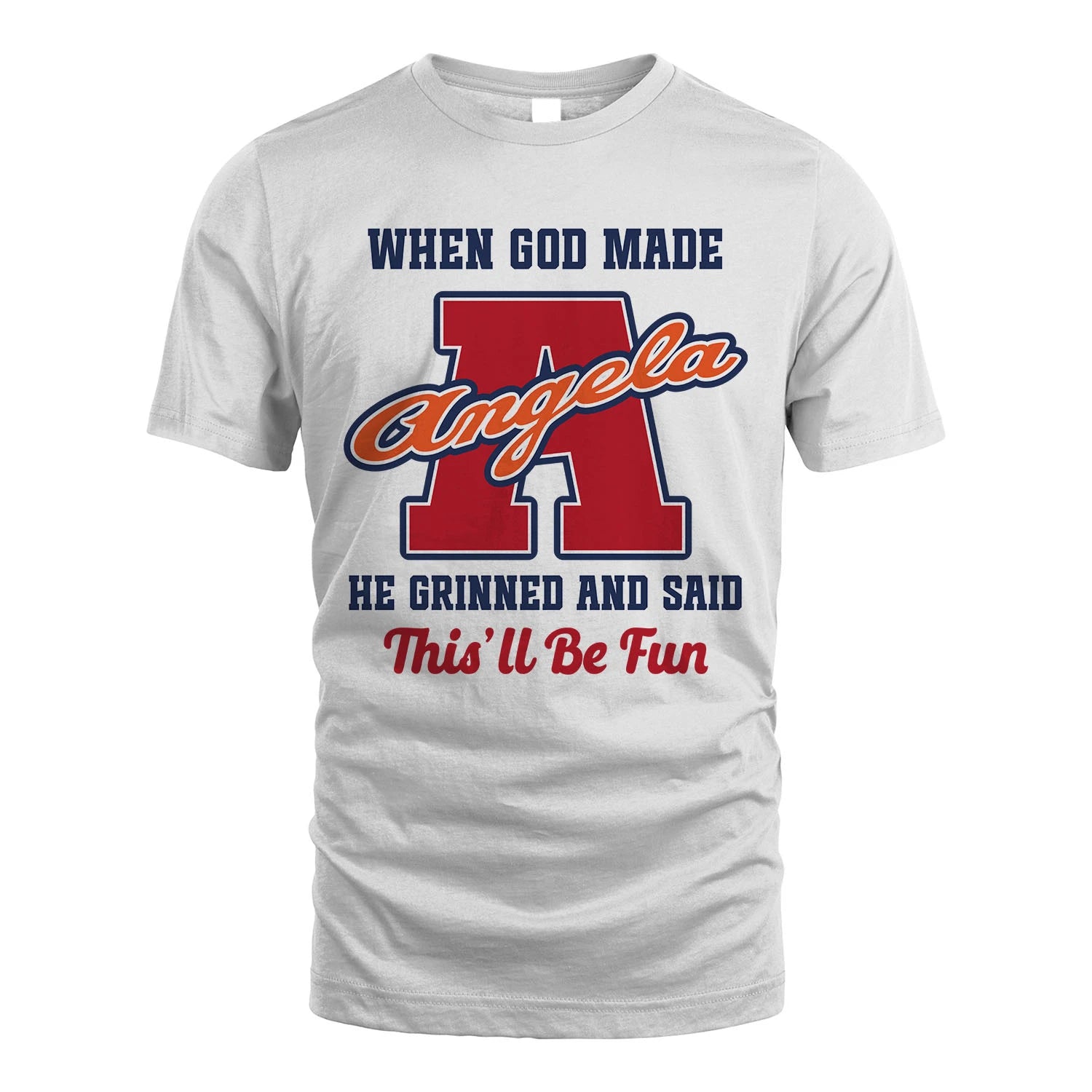 God Made Your Name Custom Shirt ANGELA M1-16