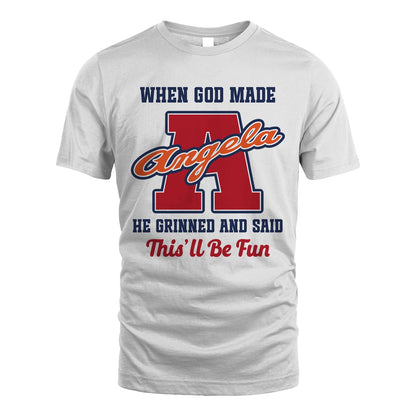 God Made Your Name Custom Shirt ANGELA M1-16