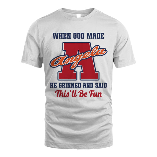 God Made Your Name Custom Shirt ANGELA M1-16