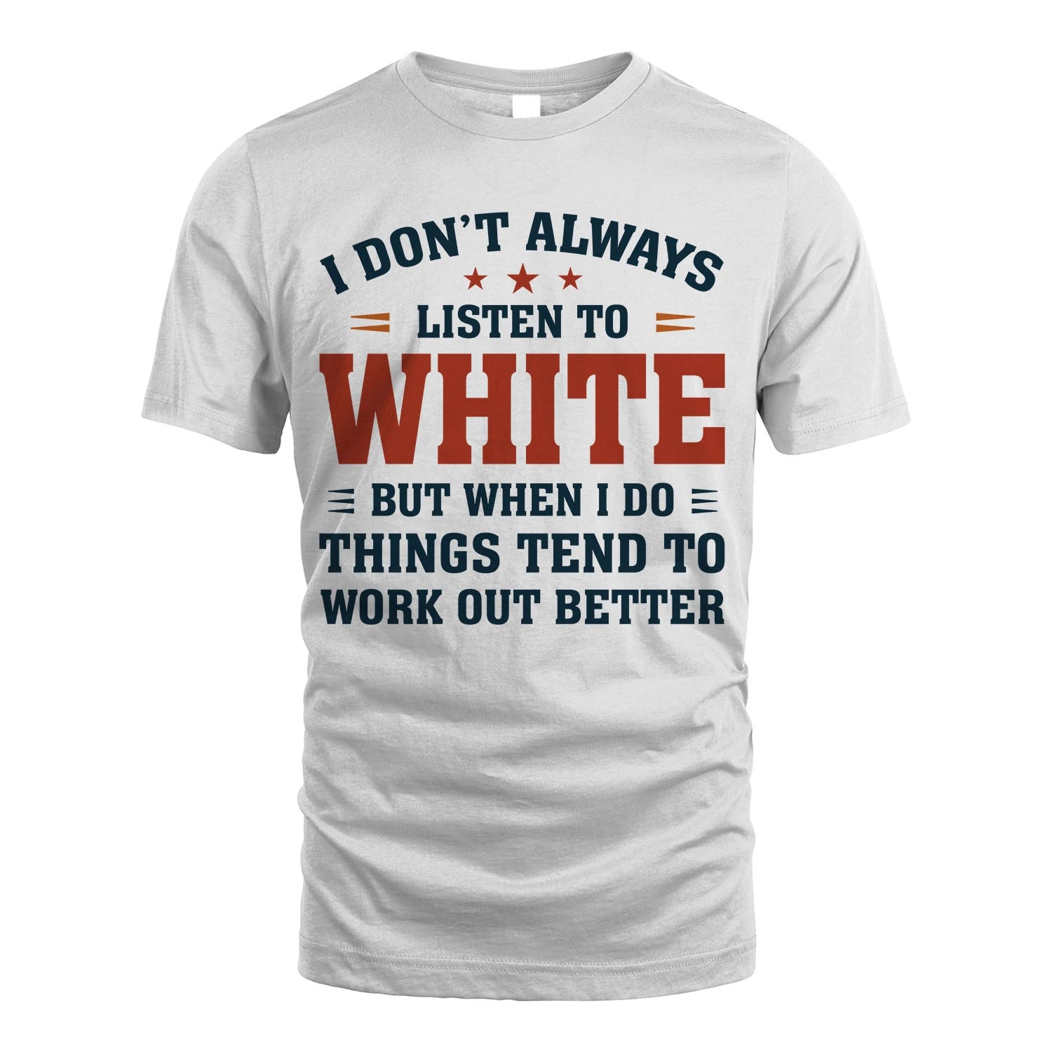 I Don't Always Listen To... WHITE M1-2