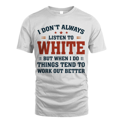 I Don't Always Listen To... WHITE M1-2