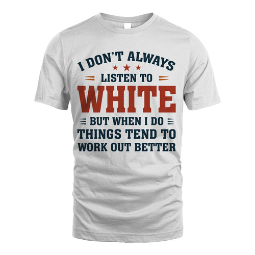 I Don't Always Listen To... WHITE M1-2