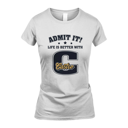 Life Is Better With Your Name Shirt CASTRO M1-17