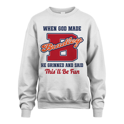 God Made Your Name Custom Shirt BRADLEY M1-16