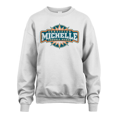 Certified Your Name Trouble Maker Shirt MICHELLE M1-36