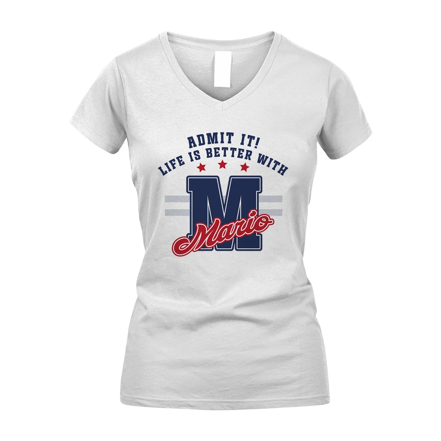 Admit It Life Is Better With Your Name Custom Shirt MARIO M1-20