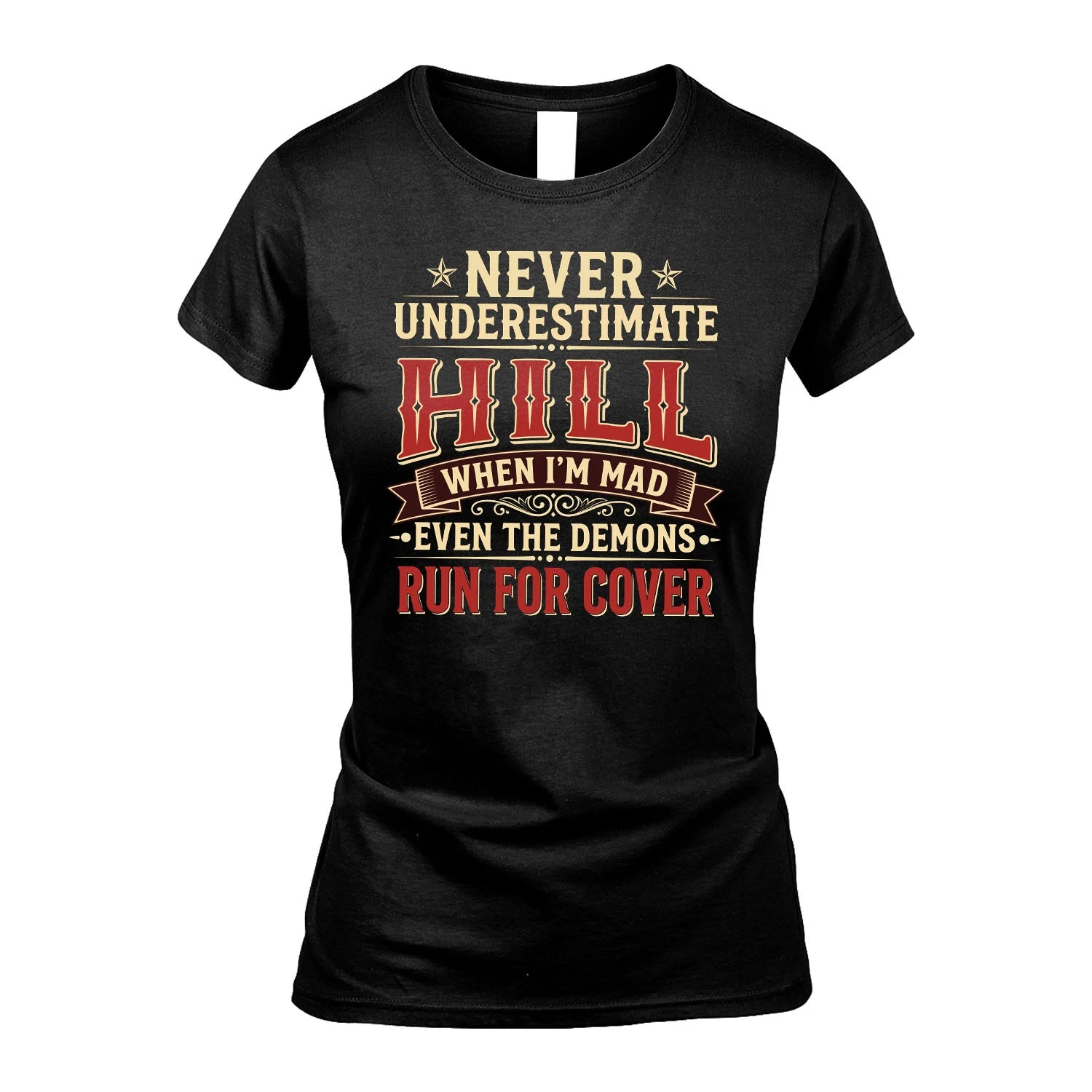 Never Underestimate When I'm Mad Shirt HILL M1-4