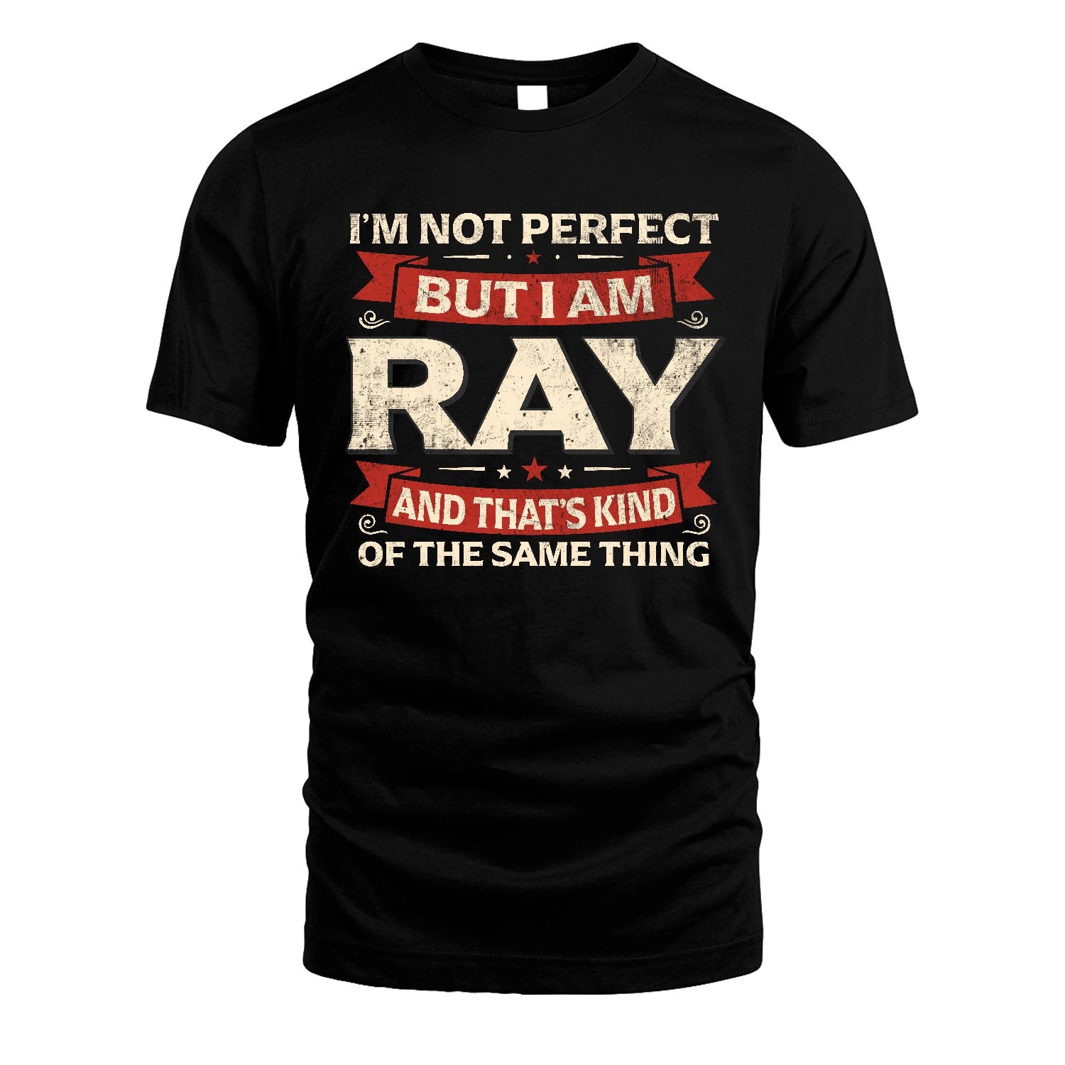 RAY 13K1-566 I'm Not Perfect But I Am...